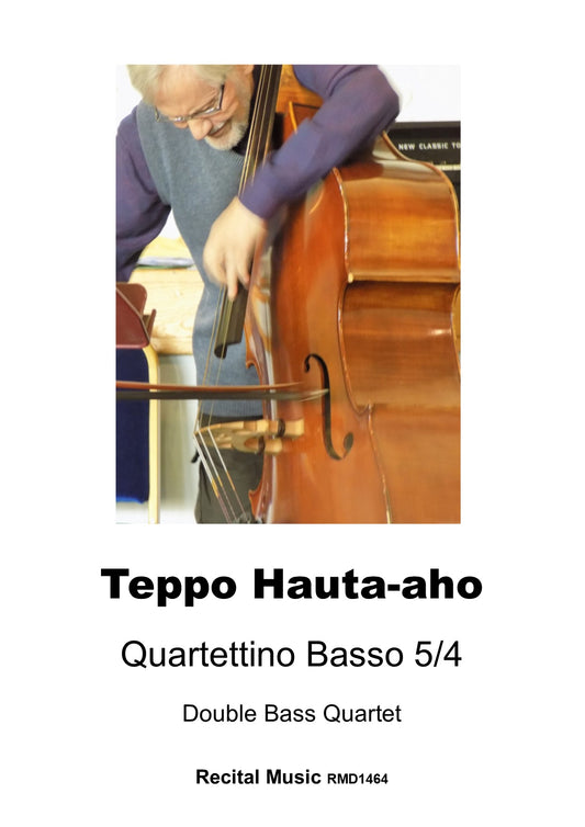 Teppo Hauta-aho: Quartettino Basso 5/4 for double bass quartet