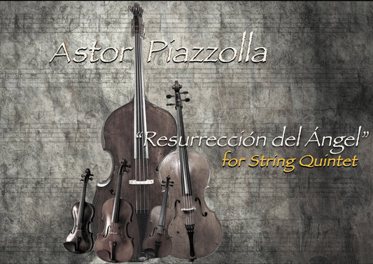 Piazzolla: Resurrección del Ángel for string quintet (arr. Soteldo)