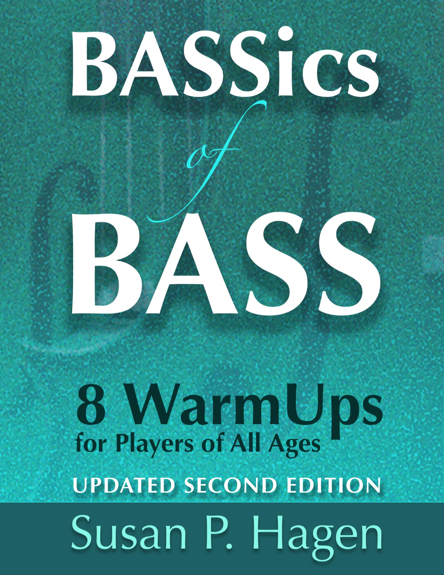 Susan P. Hagen: BASSics of Bass: 8 Warm Ups for Players of All Ages