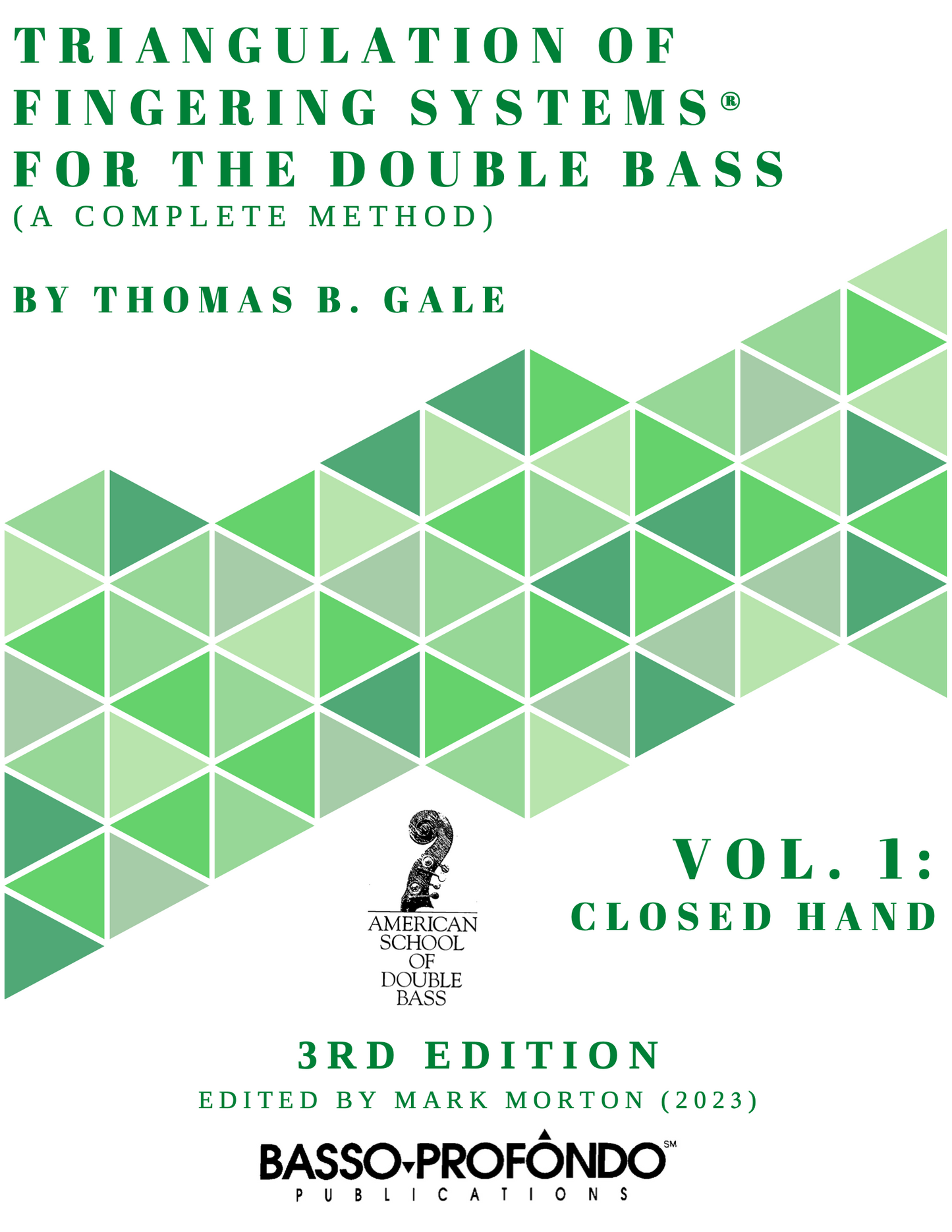 Thomas B. Gale: Triangulation of Fingering Systems for the Double Bass (A Complete Method), Vol. 1