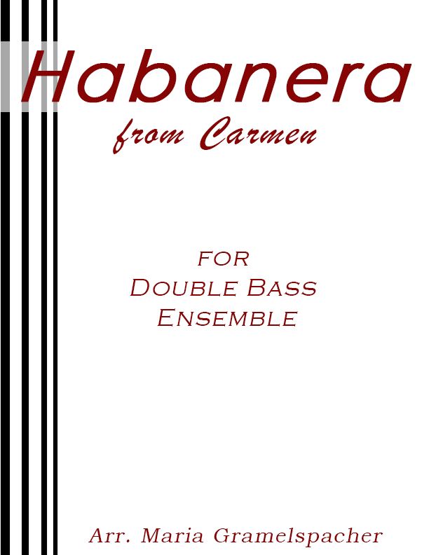 Bizet: Habanera from Carmen for double bass ensemble (arr. Gramelspacher)
