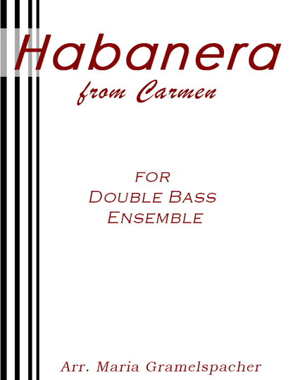 Bizet: Habanera from Carmen for double bass ensemble (arr. Gramelspacher)