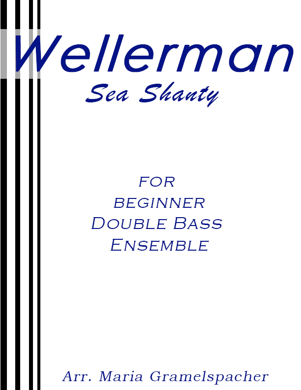 Wellerman: New Zealand Sea Shanty for double bass ensemble (arr. Maria Gramelspacher)