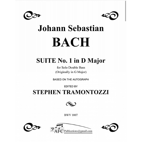 J.S. Bach: Suite No. 1 for Solo Double Bass, BWV 1007, transposed to D Major (Tramontozzi)
