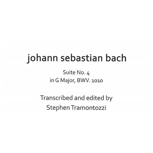 J.S. Bach: Suite No. 4 for Solo Double Bass, BWV 1010, transposed to G Major (Tramontozzi)