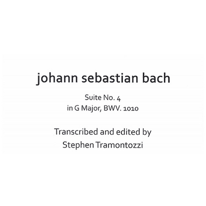 J.S. Bach: Suite No. 4 for Solo Double Bass, BWV 1010, transposed to G Major (Tramontozzi)