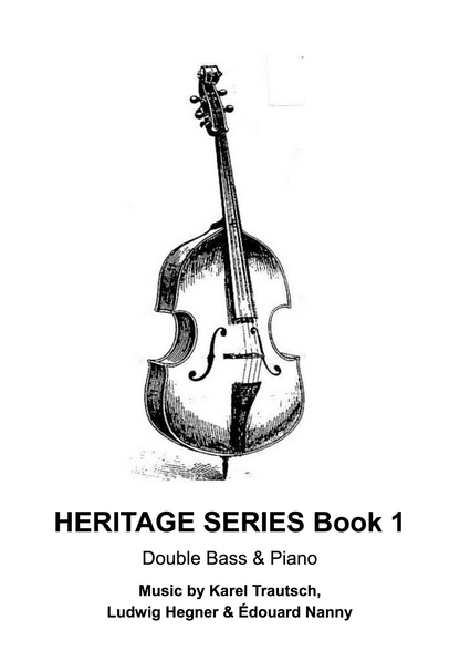 Heritage Series Book 1: Music by Trautsch, Hegner & Nanny for double bass & piano (edited by David Heyes)