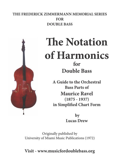 The Notation of Harmonics for Double Bass: A guide to the orchestral bass parts of Maurice Ravel by Lucas Drew