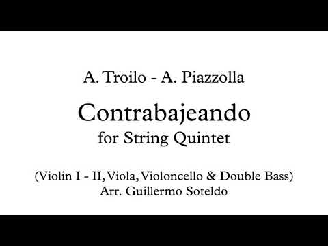 Piazzolla: Contrabajeando for String Tango Quintet (arranged by Guillermo Soteldo)